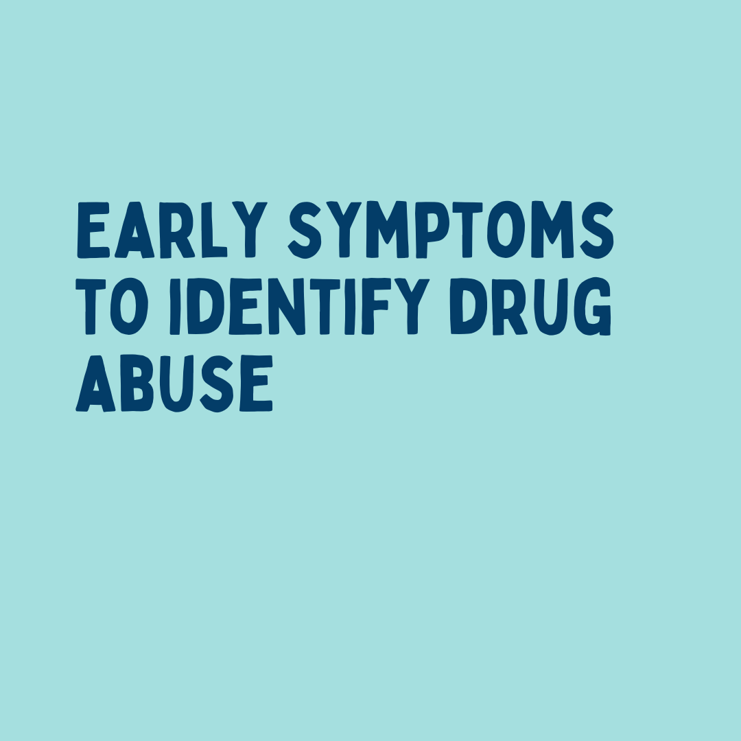 Early Symptoms of Substance Abuse